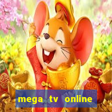 mega tv online gratis futebol ao vivo