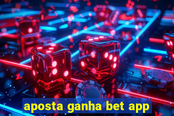 aposta ganha bet app