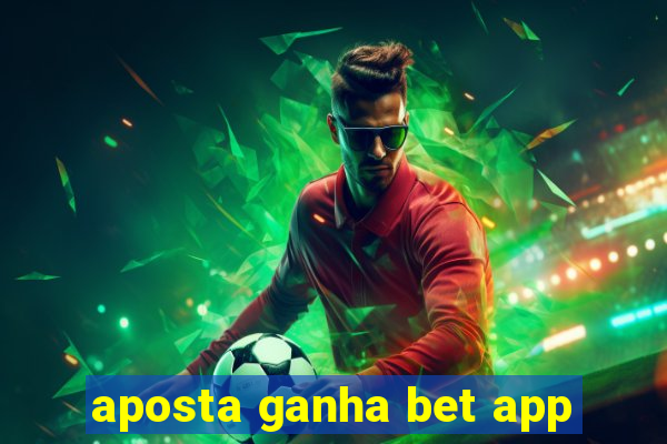 aposta ganha bet app