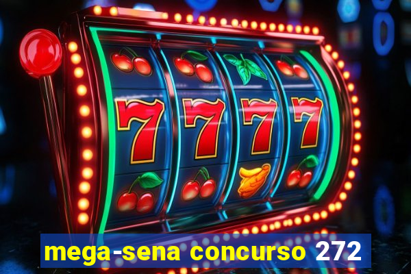 mega-sena concurso 272