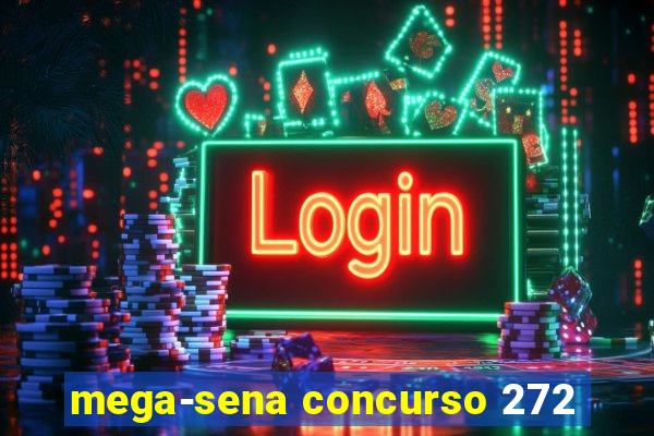 mega-sena concurso 272