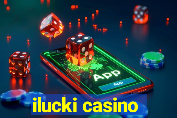 ilucki casino