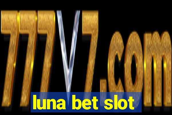 luna bet slot