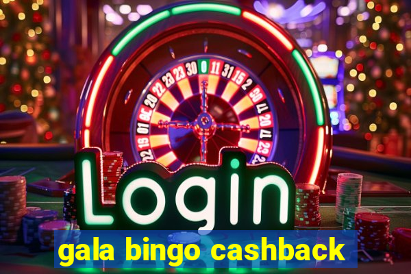 gala bingo cashback