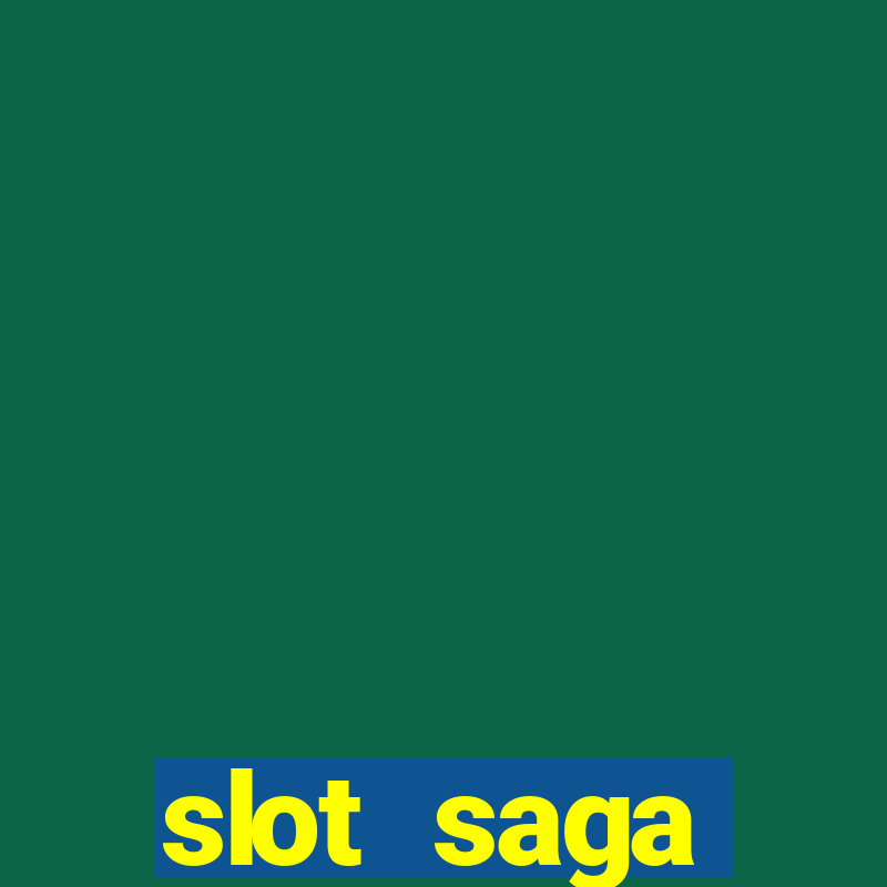 slot  saga