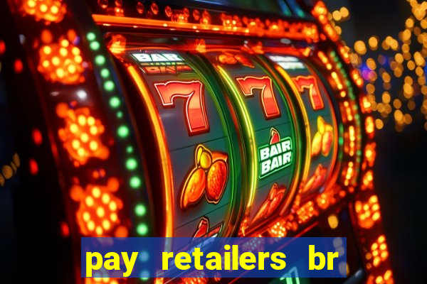 pay retailers br servicos de pagamentos ltda