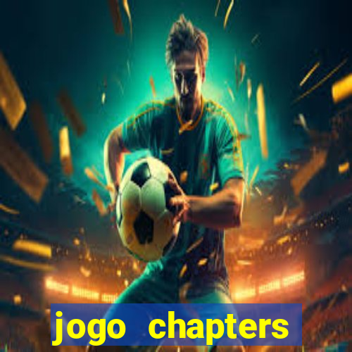 jogo chapters diamantes infinitos