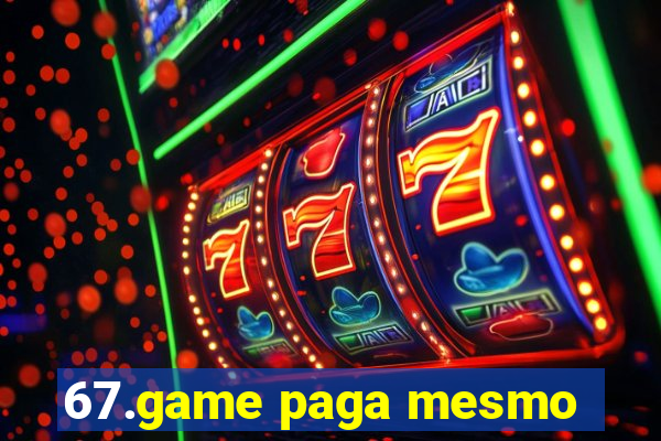 67.game paga mesmo