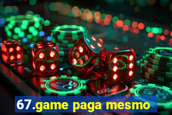 67.game paga mesmo