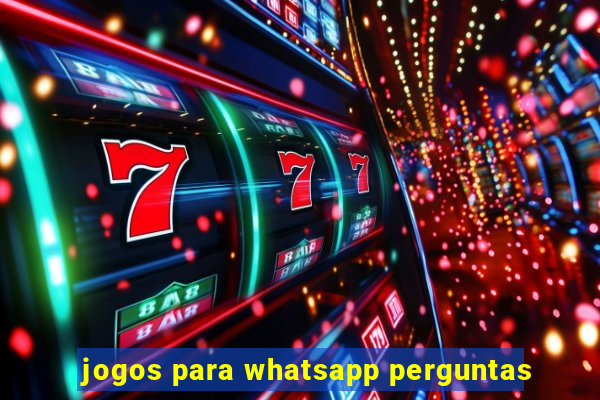 jogos para whatsapp perguntas