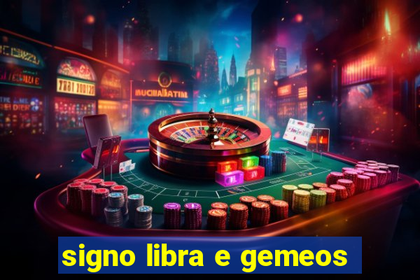 signo libra e gemeos