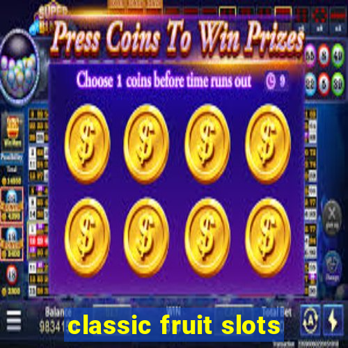 classic fruit slots