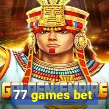 77 games bet