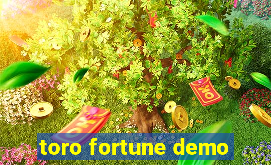 toro fortune demo