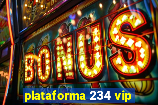 plataforma 234 vip