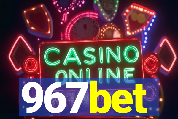 967bet