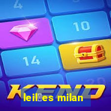 leil玫es milan