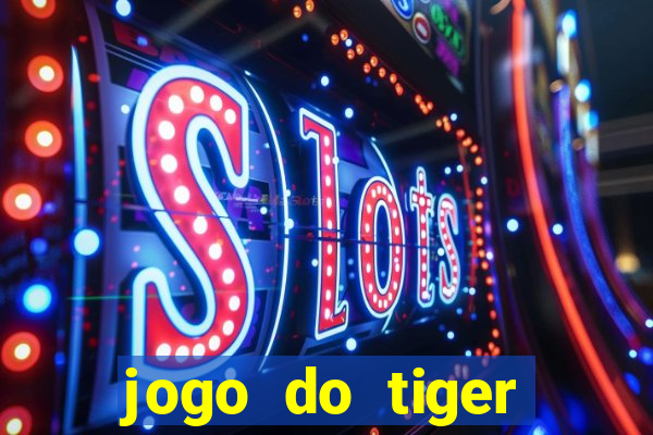 jogo do tiger bonus gratis