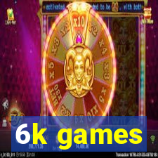 6k games