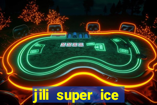 jili super ice slot machine