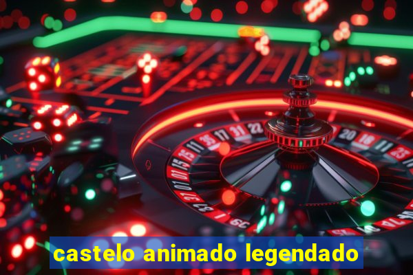 castelo animado legendado