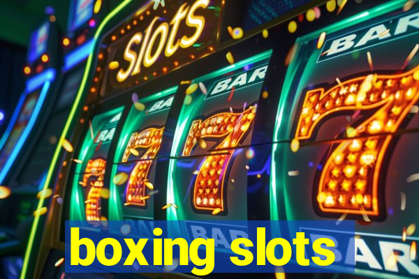 boxing slots