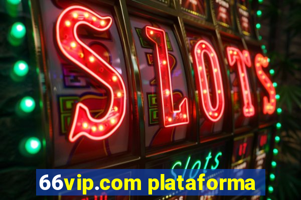 66vip.com plataforma