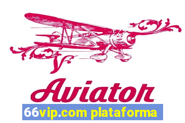 66vip.com plataforma