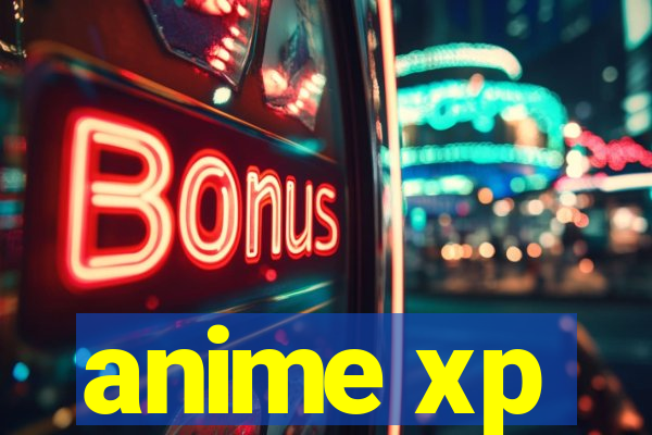 anime xp