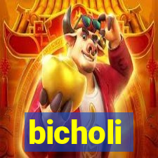 bicholi