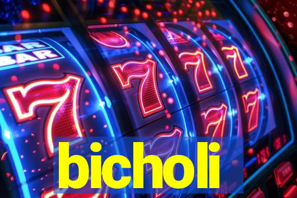 bicholi