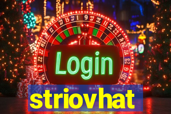 striovhat