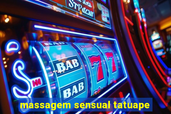 massagem sensual tatuape