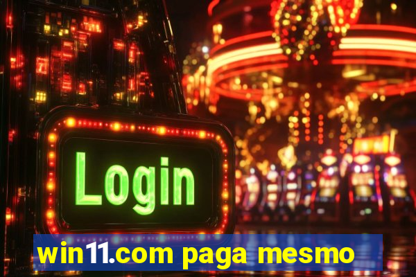 win11.com paga mesmo