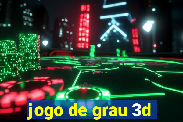 jogo de grau 3d