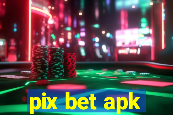 pix bet apk