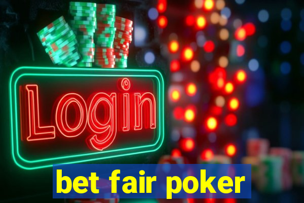 bet fair poker