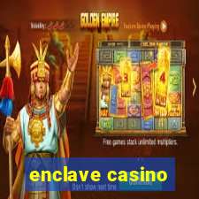 enclave casino