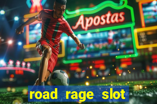 road rage slot free play