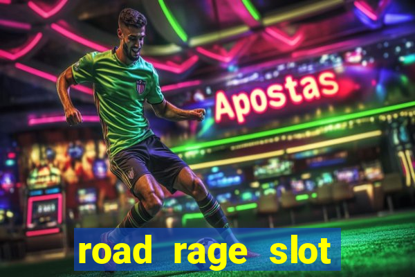 road rage slot free play