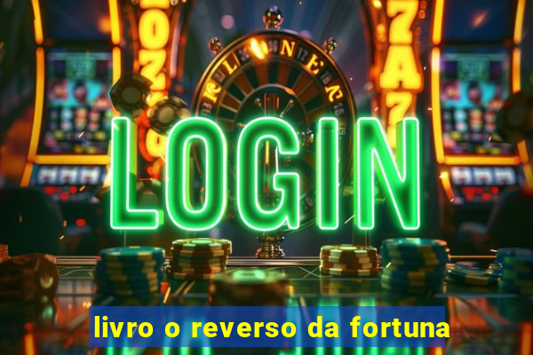 livro o reverso da fortuna