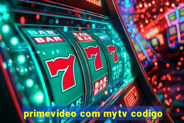 primevideo com mytv codigo