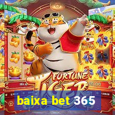 baixa bet 365