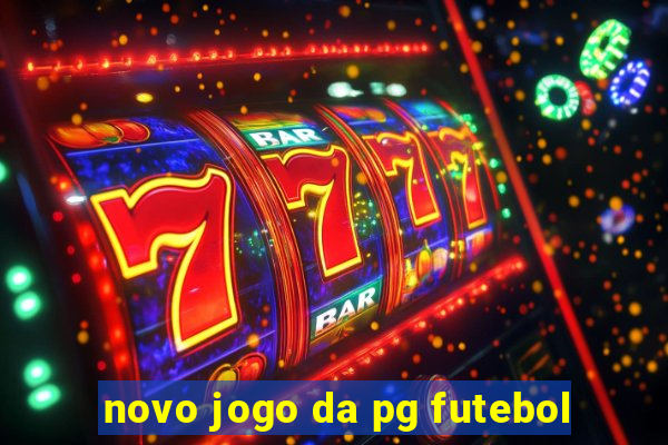 novo jogo da pg futebol