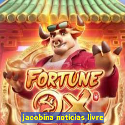 jacobina noticias livre