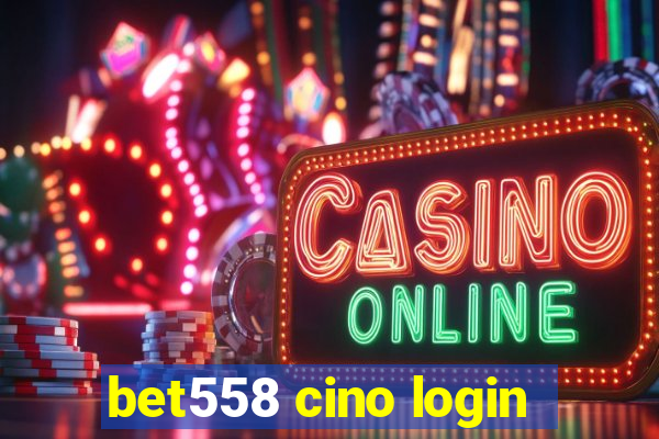 bet558 cino login