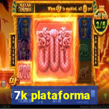 7k plataforma