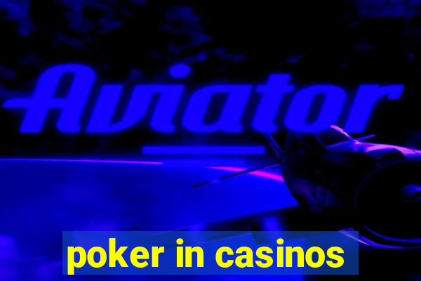 poker in casinos