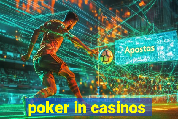 poker in casinos