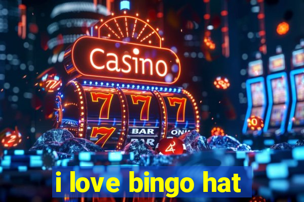 i love bingo hat